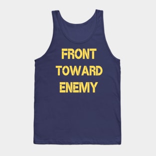 FRONT TOWARD ENEMY Tank Top